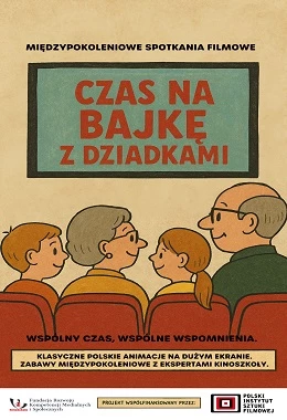 Bajka łączy pokolenia- Czas na bajkę z Dziadkami